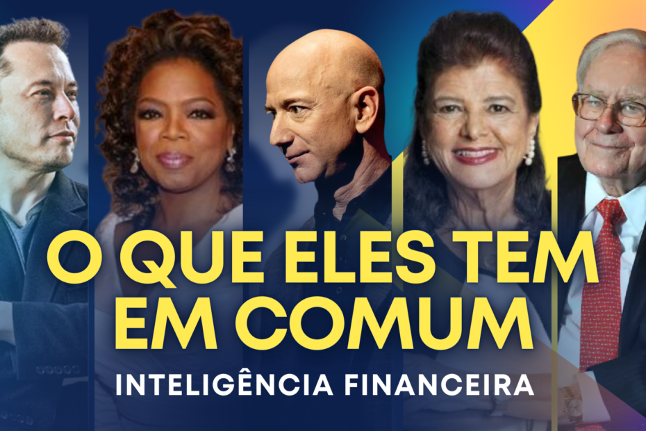 Inteligência Financeira – O que as pessoas de sucesso tem em comum?